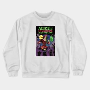 Alice and the Invaders From Wonderland Crewneck Sweatshirt